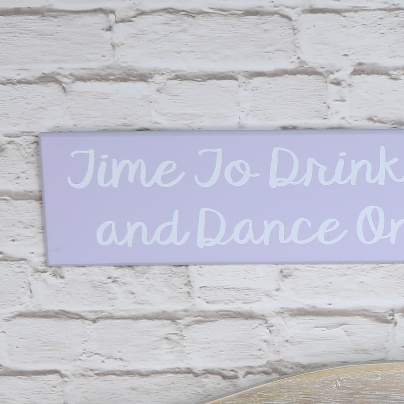 Wooden Wall Plaque "Time to Drink Champagne...."