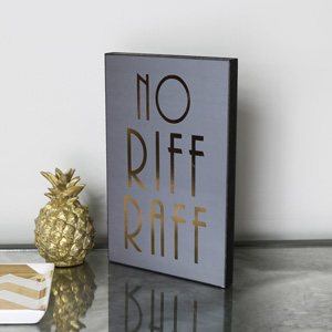 Grey Wooden Wall Plaque 'No Riff Raff'